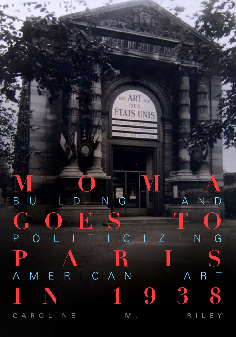 Cover image for MoMA Goes to Paris in 1938 ISBN 9780520386914